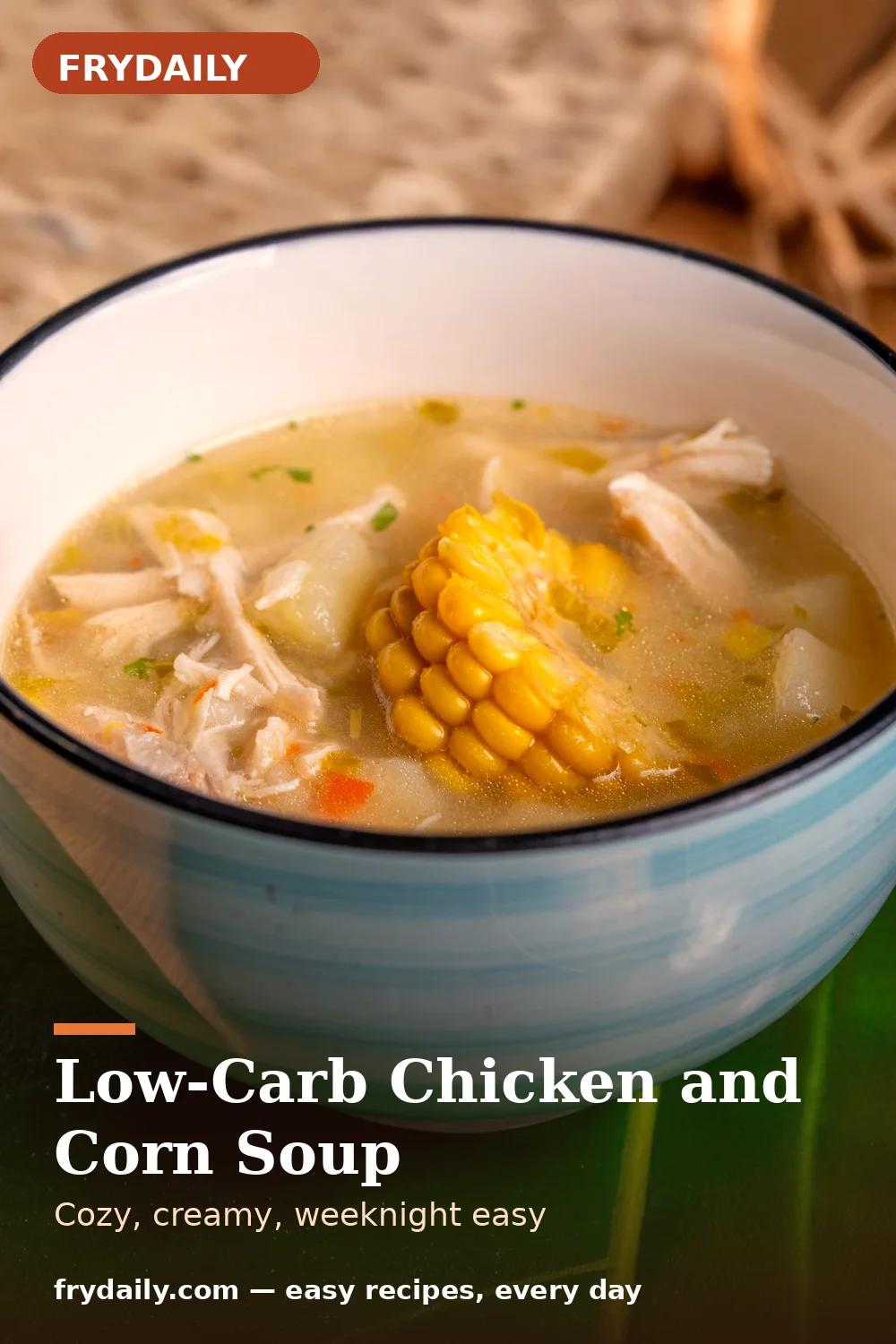 Pinterest pin: Low-Carb Chicken and Corn Soup recipe from FryDaily